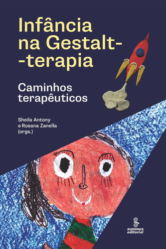 Infância na Gestalt-terapia: Caminhos terapêuticos, de Antony, Sheila. Editora Summus Editorial Ltda., capa mole em português, 2020