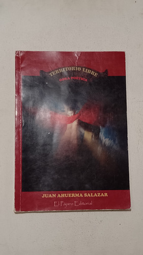 Territorio Libre Obra Poética Juan Ahuerma Salazar Firmado