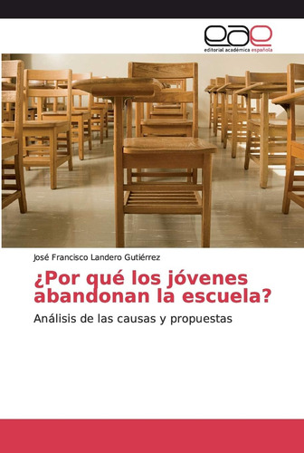 Libro: ¿por Qué Los Jóvenes Abandonan La Escuela?: Análisis