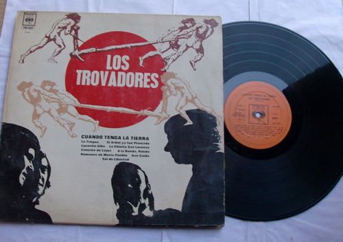 Los Trovadores - Cuando Tenga La Tierra * Vinilo 1º Ed. 1972