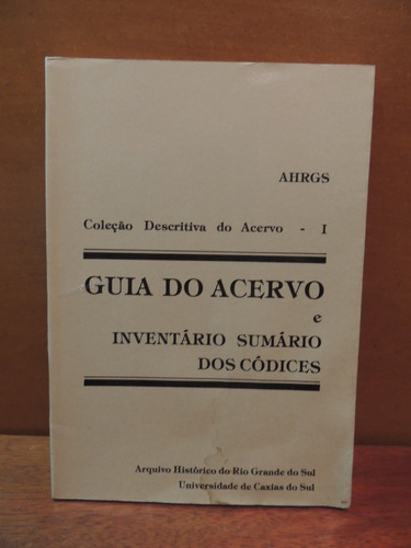 Livro Guia Do Acervo Arquivo Histórico Do Rio Grande Do Sul