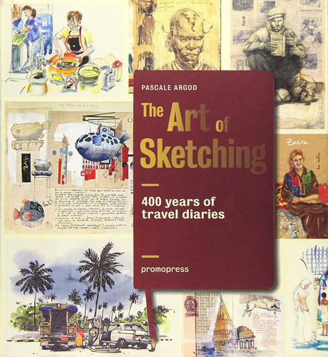 The Art Of Sketching - Pascale Argod