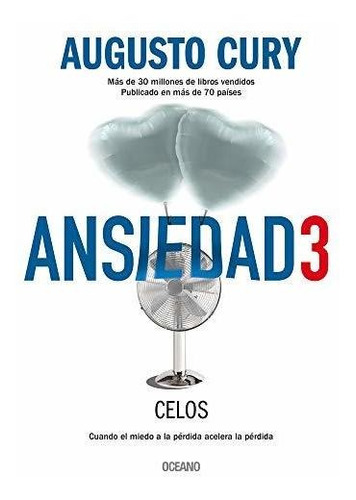 Libro : Ansiedad 3. Celos Cuando El Miedo A La Perdida...