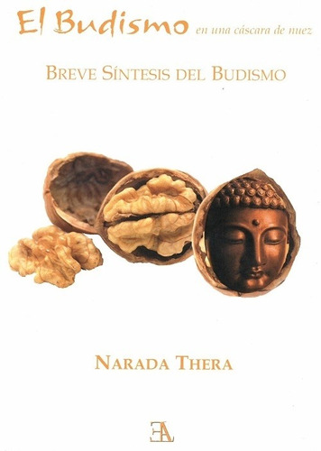 El Budismo En Una Cascara De Nuez, Narada Thera, Ela