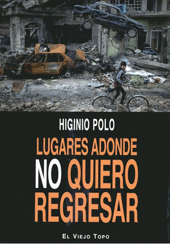 Lugares Adonde No Quiero Regresar, De Polo, Higinio. Editorial Montesinos, Tapa Blanda, Edición 1 En Español, 2018