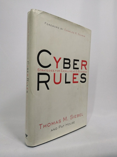 Cyber Rules : Strategies For Excelling At E-business