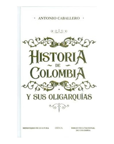 Libro Historia De Colombia Y Sus Oligarquias