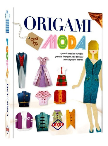 Libro Origami Crea Tu Moda Lexus