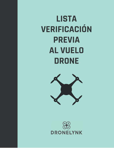 Libro: Lista Verificación Previa Al Vuelo Drone: La Operació