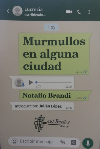 MURMULLOS EN ALGUNA CIUDAD, de BRANDI, NATALIA., vol. Volumen Unico. Editorial Mil Botellas, edición 1 en español, 2020