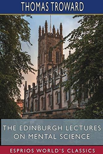 The Edinburgh Lectures On Mental Science Esprios..., De Troward, Tho. Editorial Blurb En Inglés