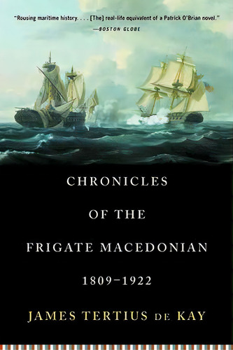 Chronicles Of The Frigate Macedonian, 1809-1922, De James Tertius De Kay. Editorial Ww Norton Co, Tapa Blanda En Inglés