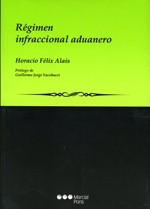 Régimen Infraccional Aduanero Alais, Horacio Félix (pjl)