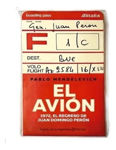 Libro El Avion - 1972, El Regreso De Juan Domingo Peron