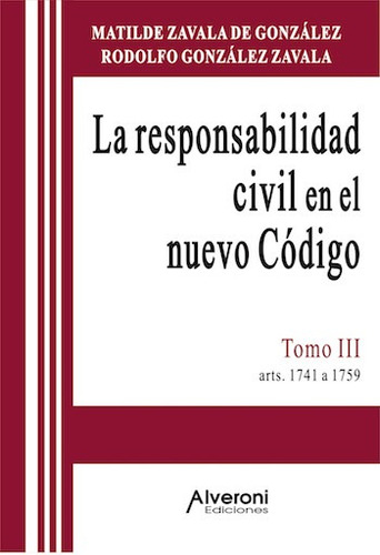 Respons. Civil En Nuevo Codigo, Tomo 3 (e) Zavala Alveroni