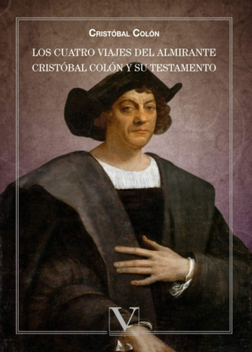 Libro: Los Cuatro Viajes Del Almirante Cristóbal Colón Y Su