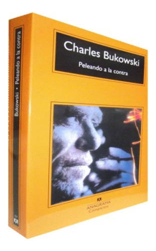 Peleando A La Contra - Charles Bukowski