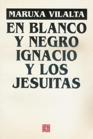 Libro En Blanco Y Negro : Ignacio Y Los Jesuitas : Obra E...