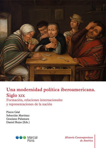 Libro Una Modernidad Politica Iberoamericana. Formacion, ...