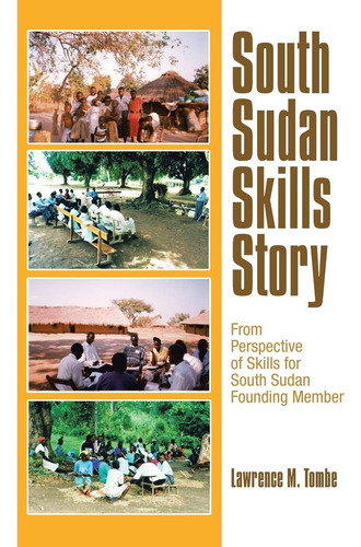 Libro: South Sudan Skills Story: From Perspective Of Skills