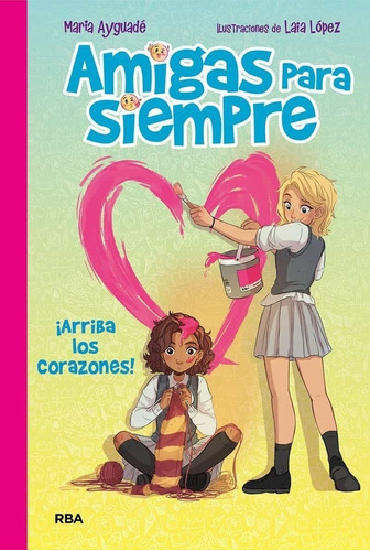 Libro Amigas Para Siempre Nº 2: ¡arriba Los Corazones! /