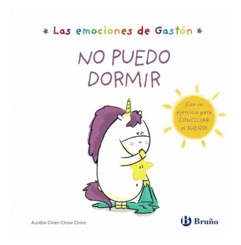 Libro Las Emociones De Gastón- No Puedo Dormir /109: Libro Las Emociones De Gastón- No Puedo Dormir /109, De A.chien Chow. Editorial Bruño, Tapa Dura En Castellano