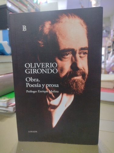 Oliverio Girondo Obra Poesía Y Prosa Losada