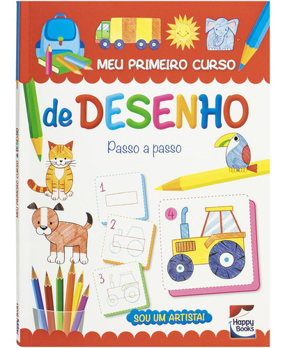 Sou Um Artista! Meu Primeiro Curso De Desenho: Passo A Passo, De Moon Srl., Vol. 1. Editorial Happy Books, Capa Mole, Edição 1 Em Português, 2024