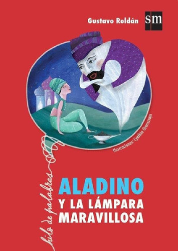 Aladino Y La Lámpara Maravillosa - Gustavo Roldán - Sm