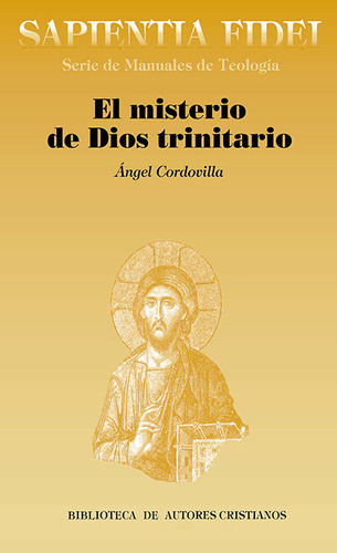 El Misterio De Dios Trinitario, De Cordovilla Pérez, Ángel. Editorial Biblioteca Autores Cristianos, Tapa Blanda En Español
