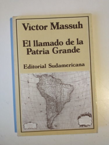 El Llamado De La Patria Grande Víctor Massuh