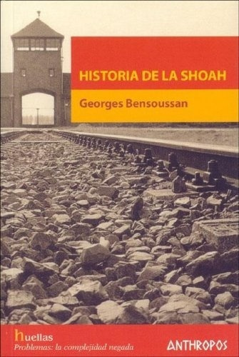 Historia De La Shoah - Georges Bensoussan