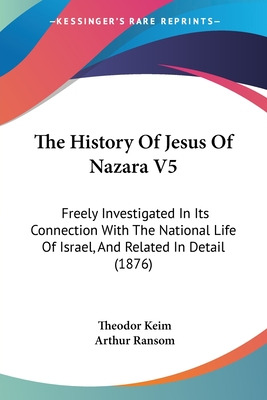 Libro The History Of Jesus Of Nazara V5: Freely Investiga...