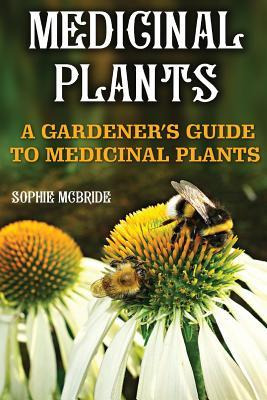Libro Medicinal Plants : A Gardener's Guide To Medicinal ...