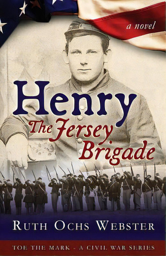 Henry: The Jersey Brigade, De Webster, Ruth Ochs. Editorial Lightning Source Inc, Tapa Blanda En Inglés