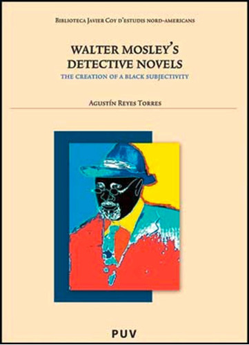 Walter Mosley's Detective Novels:, De Agustín Reyes Torres. Editorial Publicacions De La Universitat De València, Tapa Blanda En Inglés, 2008