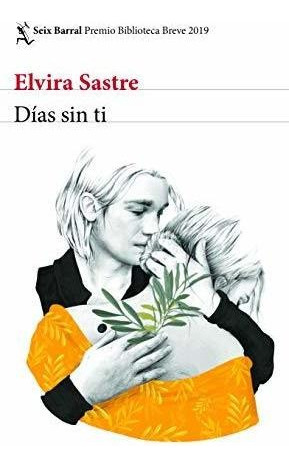 Libro : Días Sin Ti Premio Biblioteca Breve 2019  - Sastr 