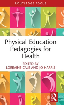 Libro Physical Education Pedagogies For Health - Cale, Lo...