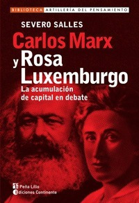 Carlos Marx Y Rosa Luxemburgo . La Acumulacion De Capital En