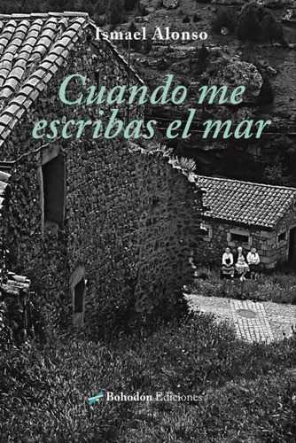 Libro: Cuando Me Escribas El Mar. Alonso, Ismael. Bohodon