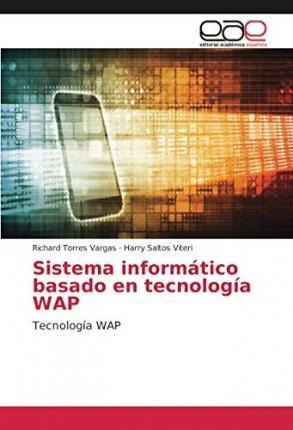 Sistema Informatico Basado En Tecnologia Wap  Richard Aqwe