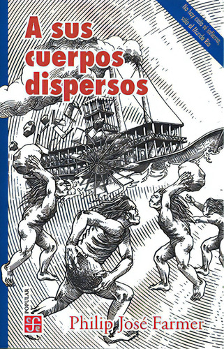 A Sus Cuerpos Dispersos, De Philip José Farmer. Serie 6071668424, Vol. 1. Editorial Fondo De Cultura Económica, Tapa Blanda, Edición 2020 En Español, 2020