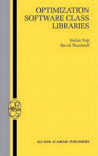 Optimization Software Class Libraries, De Stefan Voã. Editorial Springer Verlag New York Inc, Tapa Blanda En Inglés