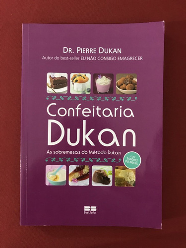 Livro- Confeitaria Dukan - Dr. Pierre Dukan - Ed. Bestseller