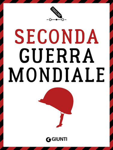 Libro: Seconda Guerra Mondiale (timeline) (italian Edition)