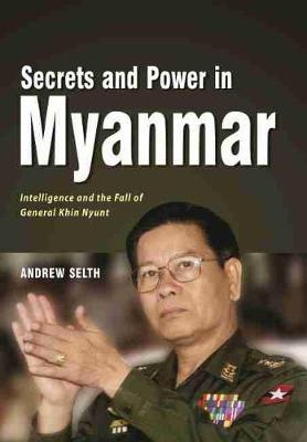 Libro Secrets And Power In Myanmar : Intelligence And The...