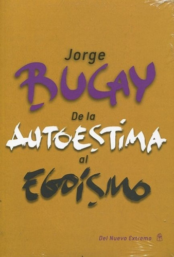 De La Autoestima Al Egoismo - Jorge Bucay (nueva Ed.)