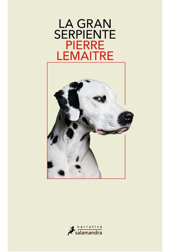 La Gran Serpiente - Pierre Lemaitre