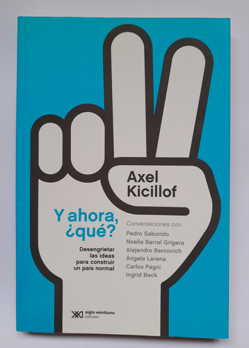 Y Ahora, Qué? - Axel Kicillof