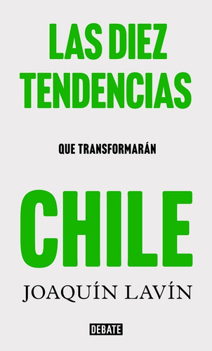Imagen 1 de 3 de Las Diez Tendencias Que Transformarán Chile - Joaquín Lavín